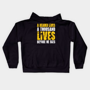 A READER LIVES A THOUSAND LIVES BEFORE HE DIES Kids Hoodie